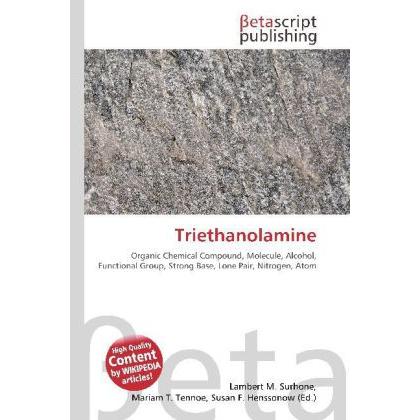 Triethanolamine, Fachbücher von Lambert M. Surhone, Miriam T. Timpledon, Susan F. Marseken
