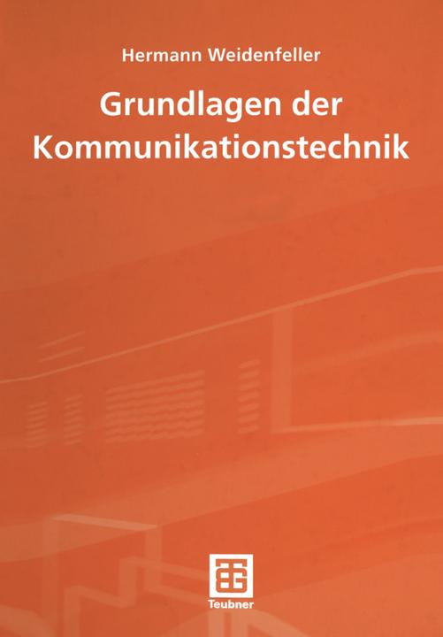 Produktbild Grundlagen der Kommunikationstechnik (Deutsch, Hermann Weidenfeller, Jürgen Meins, Rainer Scheithauer, 2014)