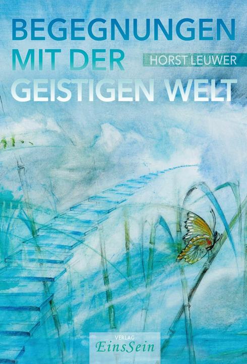 Produktbild Begegnungen mit der Geistigen Welt (Deutsch, Horst Leuwer, 2019)