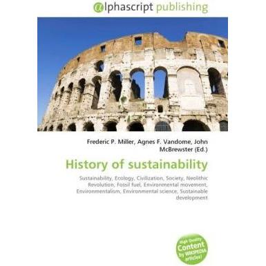 Thumbnail - History of sustainability, Fachbücher von Agnes F. Vandome, Frederic P. Miller, John McBrewster