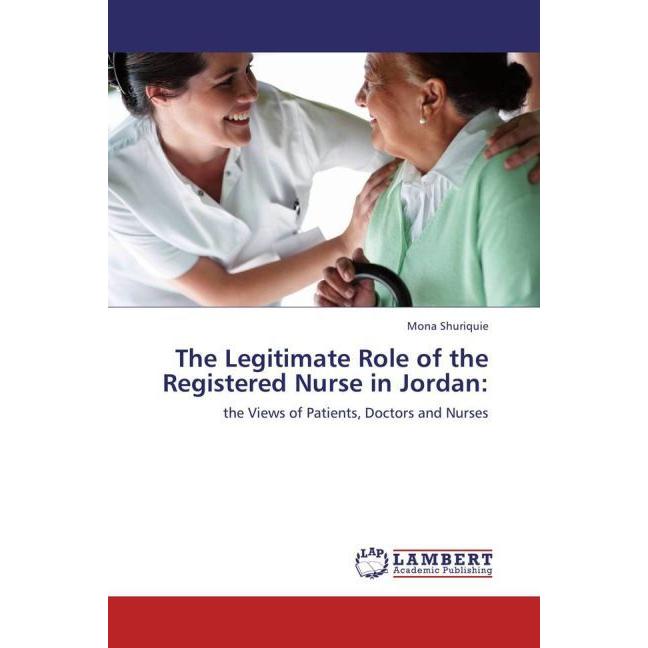 The Legitimate Role of the Registered Nurse in Jordan:, Fachbücher