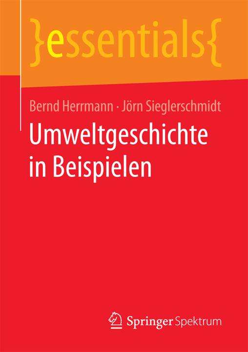 Produktbild Umweltgeschichte in Beispielen (Deutsch, Bernd Herrmann, Jörn Sieglerschmidt, 2016)
