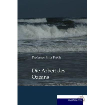 Die Arbeit des Ozeans, Ratgeber von Fritz Frech