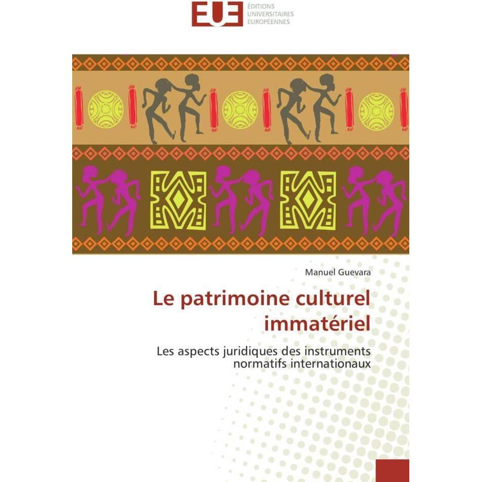 Le patrimoine culturel immatériel, Fachbücher von Manuel Guevara