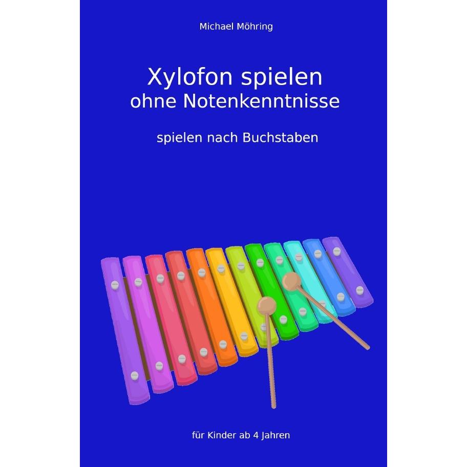 Möhring:Xylofon spielen ohne Notenkennt, Sachbücher von Michael Möhring
