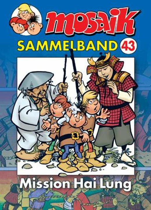 Produktbild Mosaik Sammelband 43 Mission Hai Lung (Deutsch, Klaus D Schleiter, MOSAIK Team, 2009)
