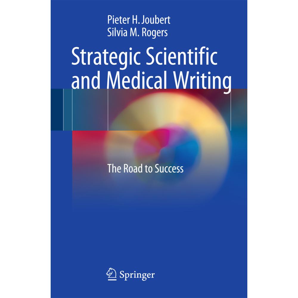 Strategic Scientific and Medical Writing, Fachbücher von Silvia M. Rogers, Pieter H. Joubert