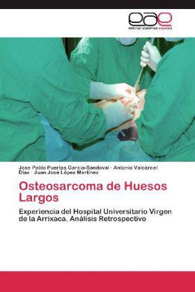 Osteosarcoma de Huesos Largos (Deutsch, Juan José López Martínez, Jose Pablo Puertas García-Sandoval, Antonio Valcárcel Díaz, 2012)