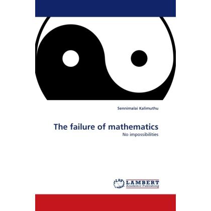 The failure of mathematics, Fachbücher von Sennimalai Kalimuthu