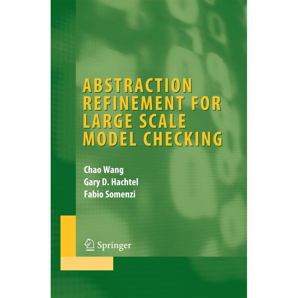 Abstraction Refinement for Large Scale Model Checking, Fachbücher von Chao Wang, Gary D. Hachtel, Fabio Somenzi