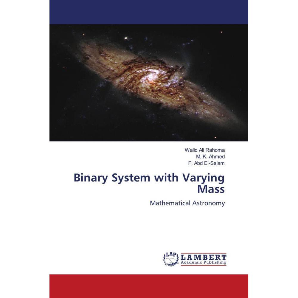 Thumbnail - Binary System with Varying Mass, Fachbücher von F. Abd El-Salam, Walid Ali Rahoma, M. K. Ahmed