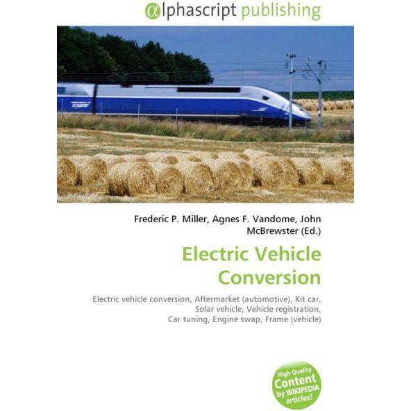 Electric Vehicle Conversion, Ratgeber von Agnes F. Vandome, Frederic P. Miller, John McBrewster