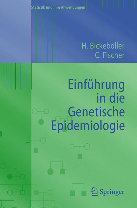 Produktbild Einführung in die Genetische Epidemiologie (Deutsch, Christine Fischer, Heike Bickeböller, 2007)