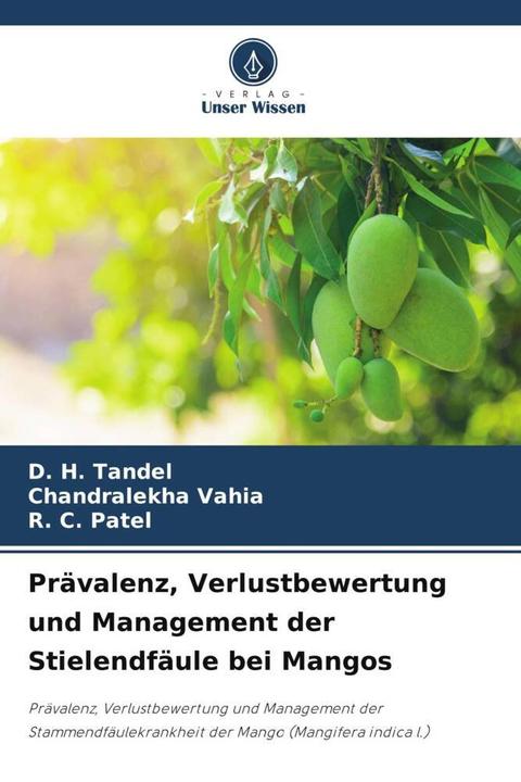Produktbild Prävalenz, Verlustbewertung und Management der Stielendfäule bei Mangos (CHANDRALEKHA VAHIA, D. H. Tandel, R. C. Patel, 2024)