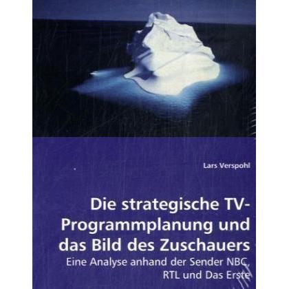 Die strategische TV-Programmplanung und das Bild des Zuschauers, Fachbücher