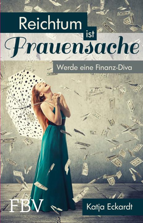 Produktbild Reichtum ist Frauensache (Deutsch, Katja Eckardt, 2016)