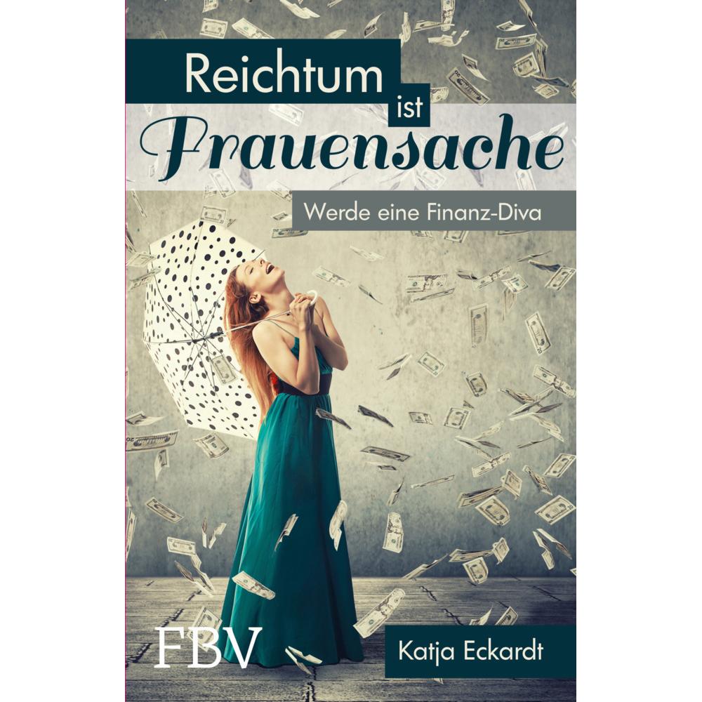Reichtum ist Frauensache, Ratgeber von Katja Eckardt