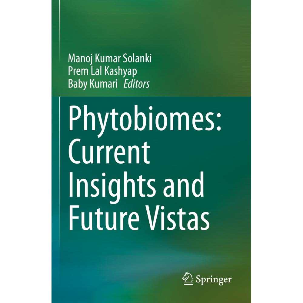 Phytobiomes: Current Insights and Future Vistas, Fachbücher von Manoj Kumar Solanki, Prem Lal Kashyap, Baby Kumari