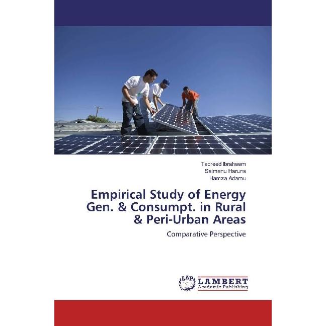 Empirical Study of Energy Gen. & Consumpt. in Rural & Peri-Urban Areas, Fachbücher von Hamza Adamu, Salmanu Haruna, Taor...