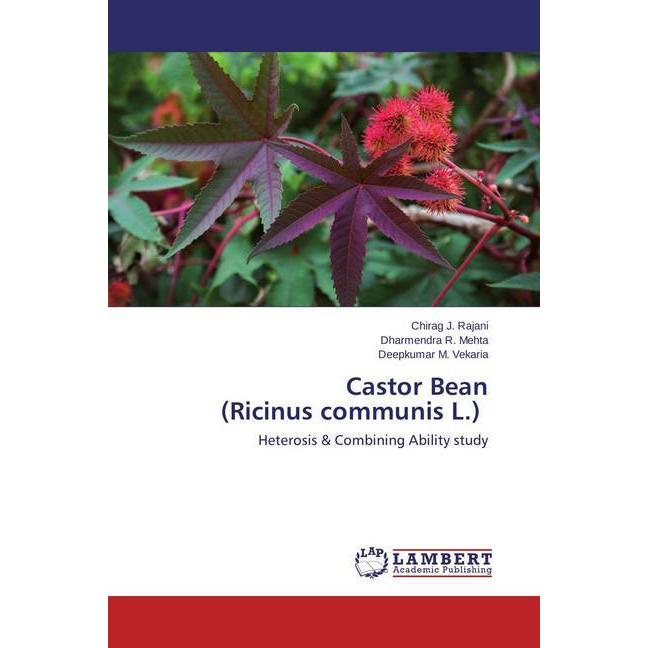 Castor Bean (Ricinus communis L.), Fachbücher von Deepkumar M. Vekaria, Chirag J. Rajani, Dharmendra R. Mehta