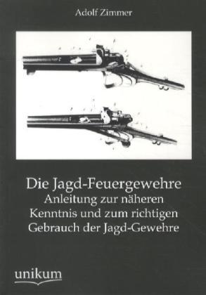 Produktbild Die Jagd-Feuergewehre (Deutsch, Adolf Zimmer, 2012)