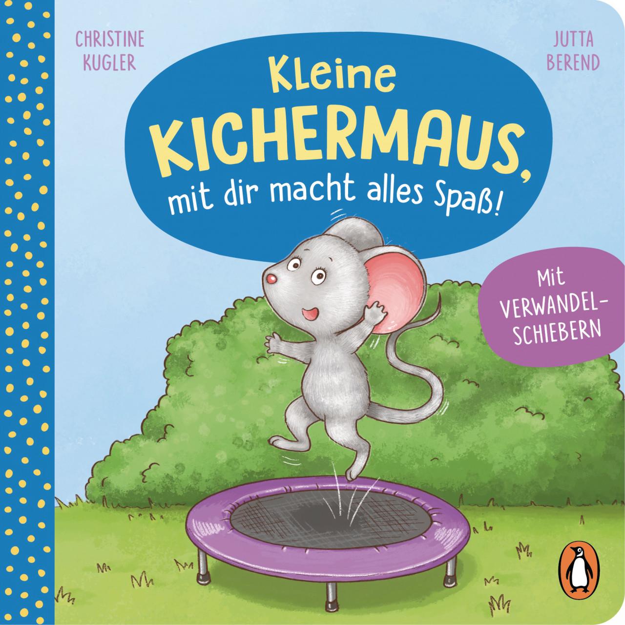 Kl. Kichermaus, mit dir macht alles Spa?, Kinderbücher von Christine Kugler