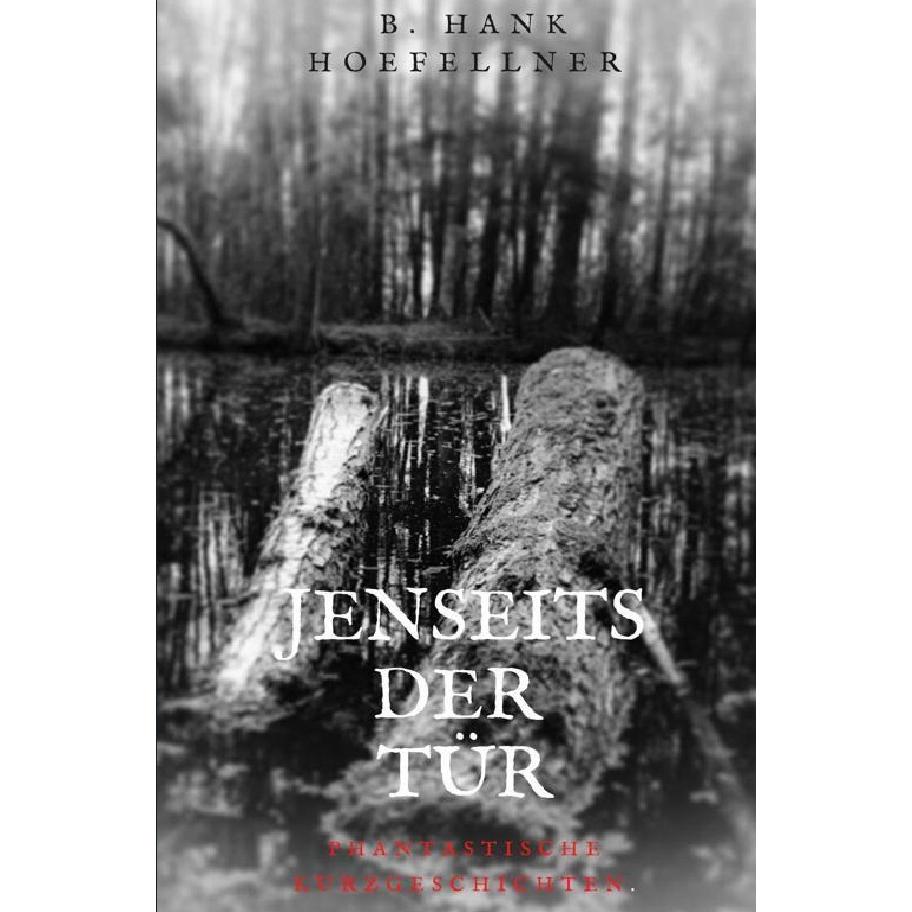 Jenseits der Tür, Belletristik von B. Hank Hoefellner