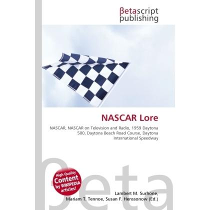 NASCAR Lore, Ratgeber von Lambert M. Surhone, Miriam T. Timpledon, Susan F. Marseken