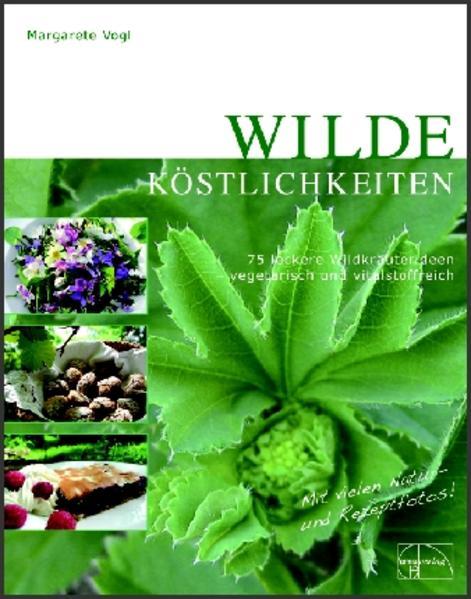 Produktbild Wilde Köstlichkeiten (Deutsch, Margarete Vogl, 2010)