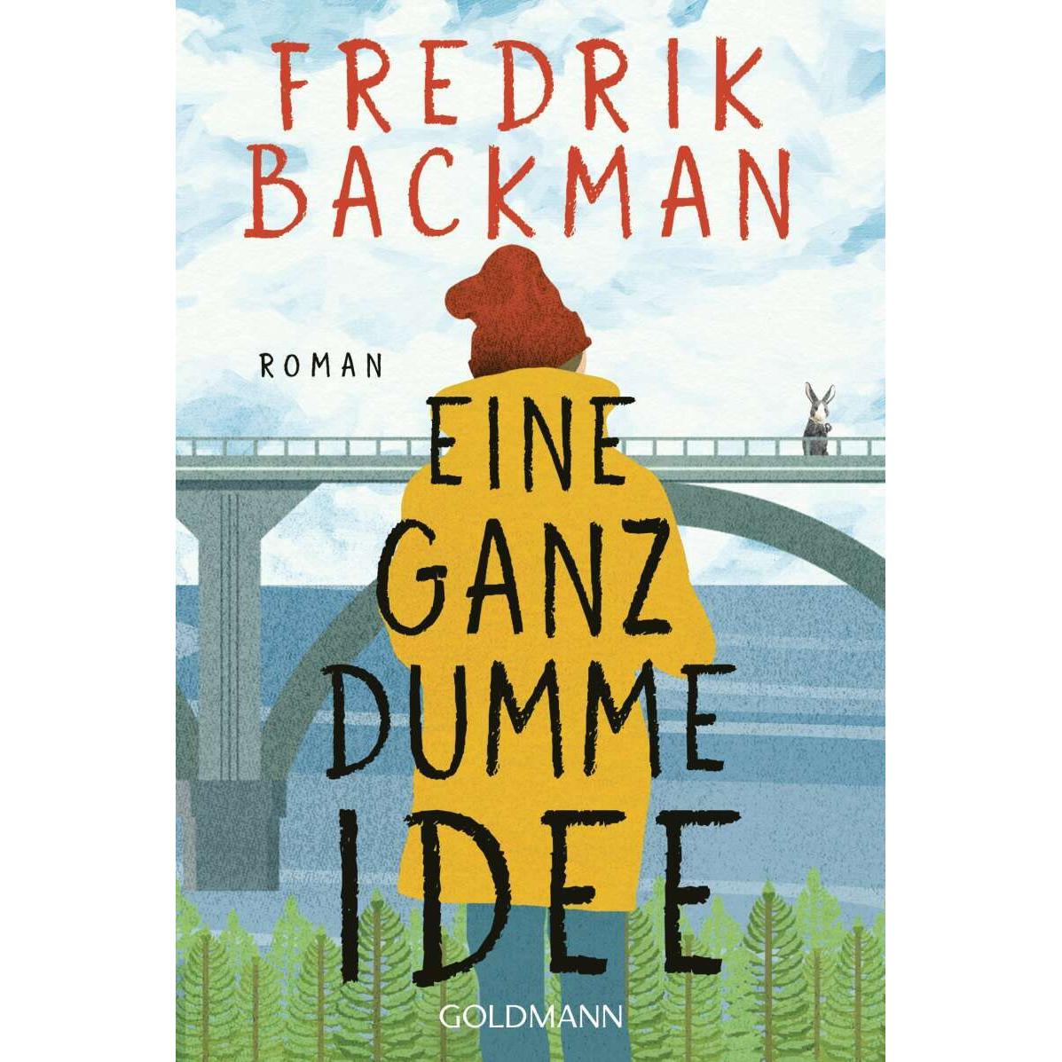 Eine ganz dumme Idee, Belletristik von Fredrik Backman, Antje Rieck-Blankenburg
