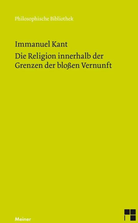 Produktbild Die Religion innerhalb der Grenzen der blossen Vernunft (Deutsch, Bettina Stangneth, Immanuel Kant, 2017)