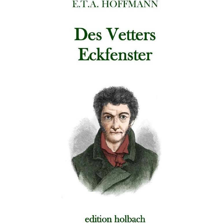 Des Vetters Eckfenster, Belletristik von E. T. A. Hoffmann