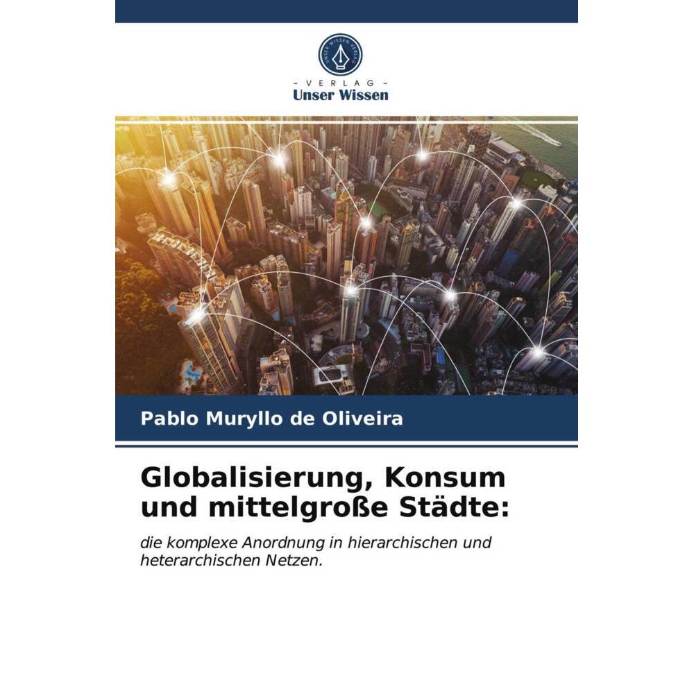 Globalisierung, Konsum und mittelgrosse Städte:, Fachbücher von Pablo Muryllo de Oliveira