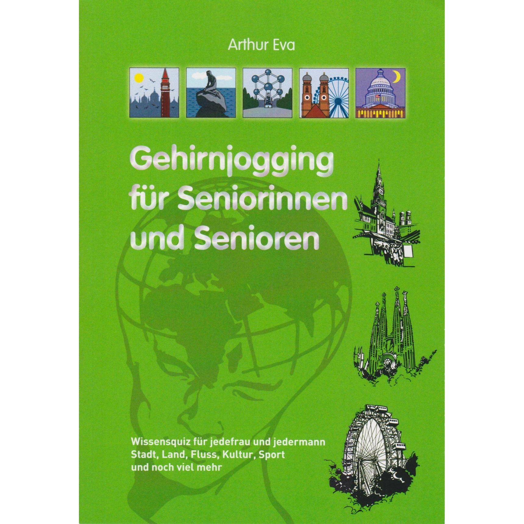 Gehirnjogging für Seniorinnen und Senioren, Belletristik von Arthur Eva