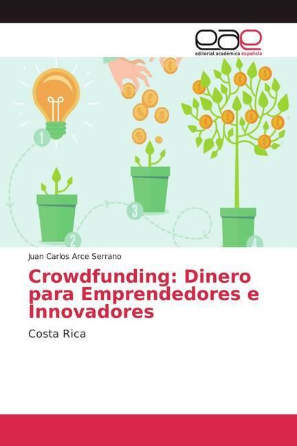 Actual product image Crowdfunding: Dinero para Emprendedores e Innovadores (German, Juan Carlos Arce Serrano, 2018)