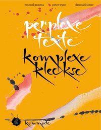Produktbild Perplexe Texte Komplexe Kleckse (Deutsch, 2015)