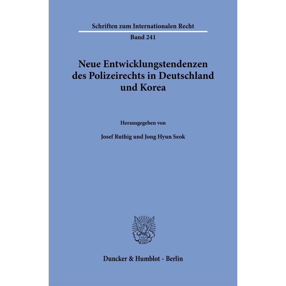 Thumbnail - Neue Entwicklungstendenzen des Polizeirechts in Deutschland und Korea, Fachbücher von Josef Ruthig, Jong Hyun Seok
