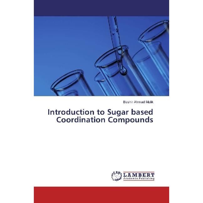 Introduction to Sugar based Coordination Compounds, Fachbücher von Bashir Ahmad Malik