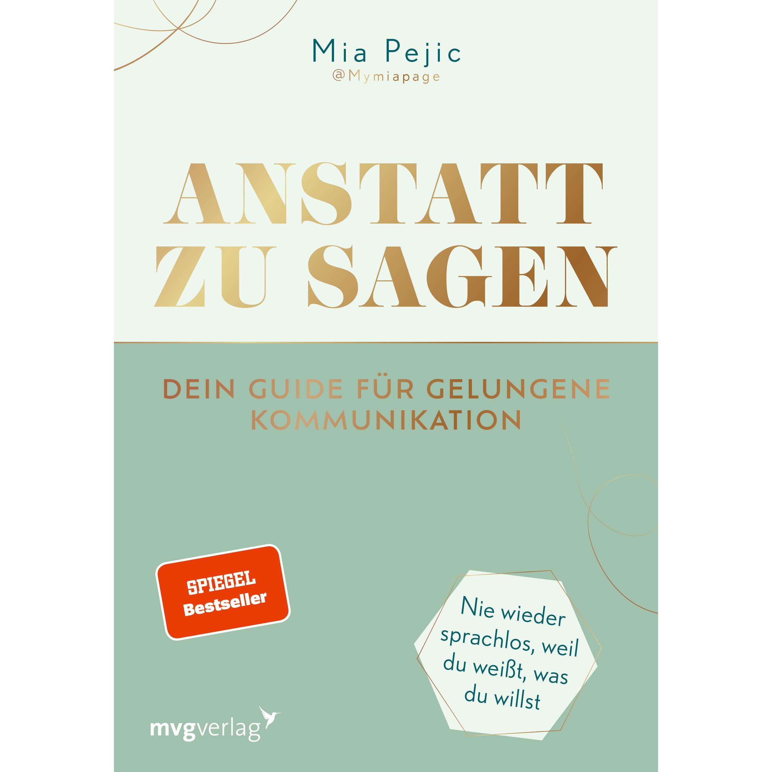 Anstatt zu sagen – Dein Guide für gelungene Kommunikation, Ratgeber von Mia Pejic