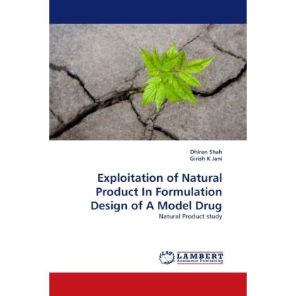 Exploitation of Natural Product In Formulation Design of A Model Drug, Fachbücher