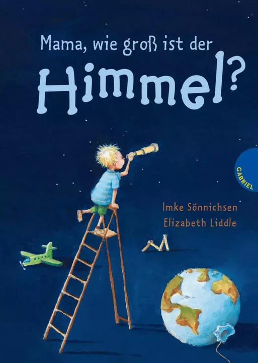 Produktbild Mama, wie gross ist der Himmel? (Deutsch, Elizabeth Liddle, 2018)