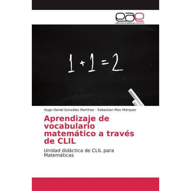 Aprendizaje de vocabulario matemático a través de CLIL, Schulbücher von Sebastian Ríos Márquez, Hugo Daniel González Mar...