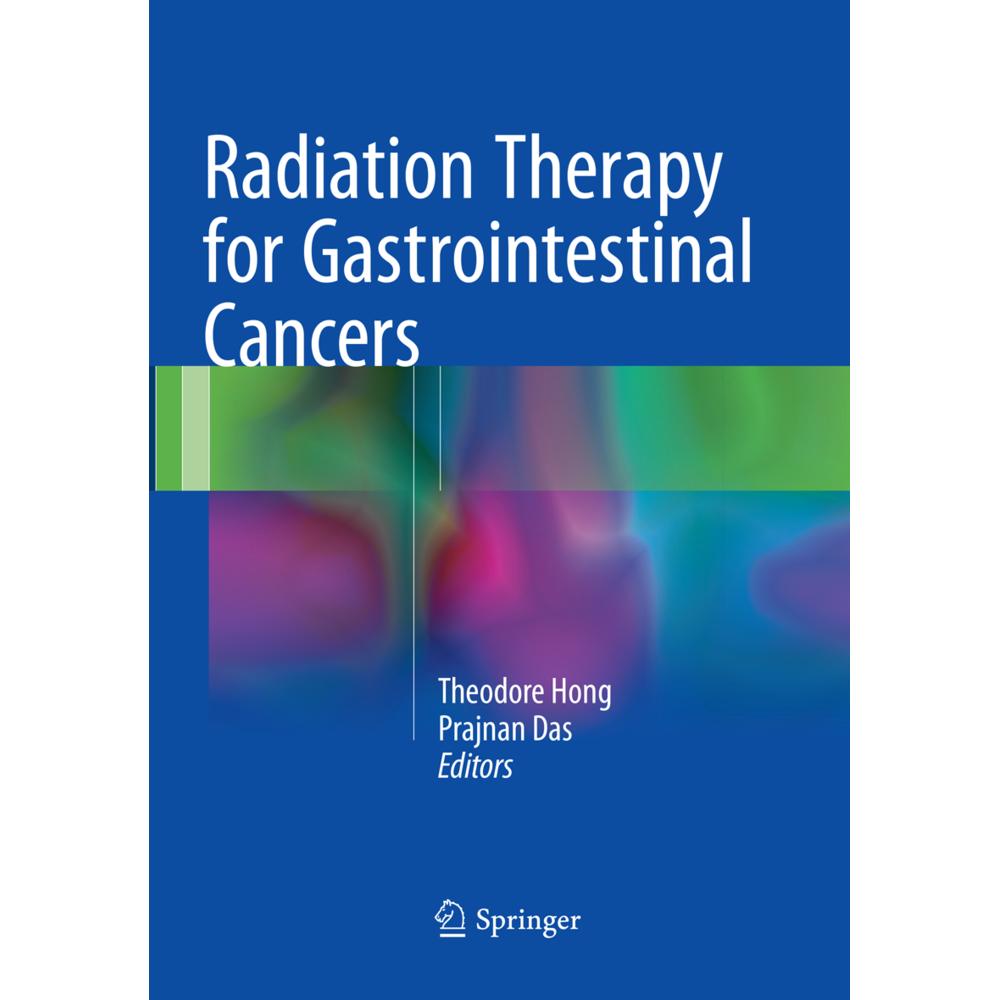 Radiation Therapy for Gastrointestinal Cancers, Fachbücher von Theodore Hong, Prajnan Das