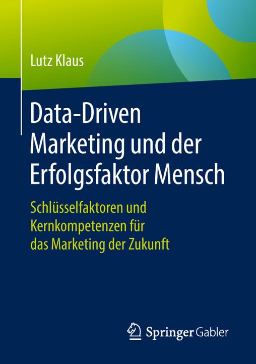 Produktbild Data-Driven Marketing und der Erfolgsfaktor Mensch (Deutsch, Lutz Klaus, 2018)