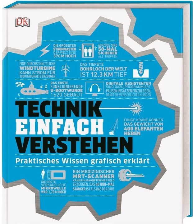 Actual product image #dkinfografik. Technik einfach verstehen (German, Wendy Horobin, Clive Gifford, Ian Graham, Hilary Lamb, Jack Challoner, Katie John, Andrew Humphreys, 2019)