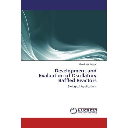 Development and Evaluation of Oscillatory Baffled Reactors, Fachbücher