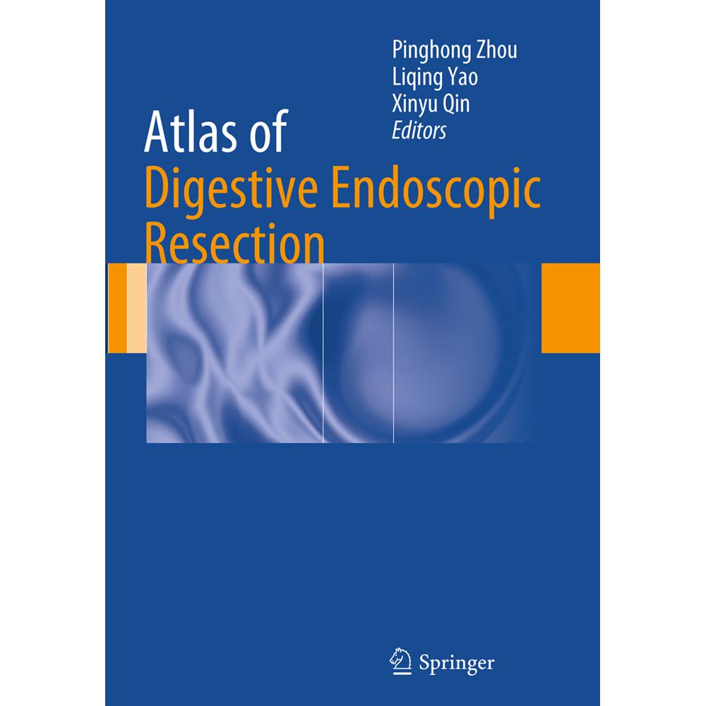 Atlas of Digestive Endoscopic Resection, Fachbücher von Pinghong Zhou, Xinyu Qin, Liqing Yao