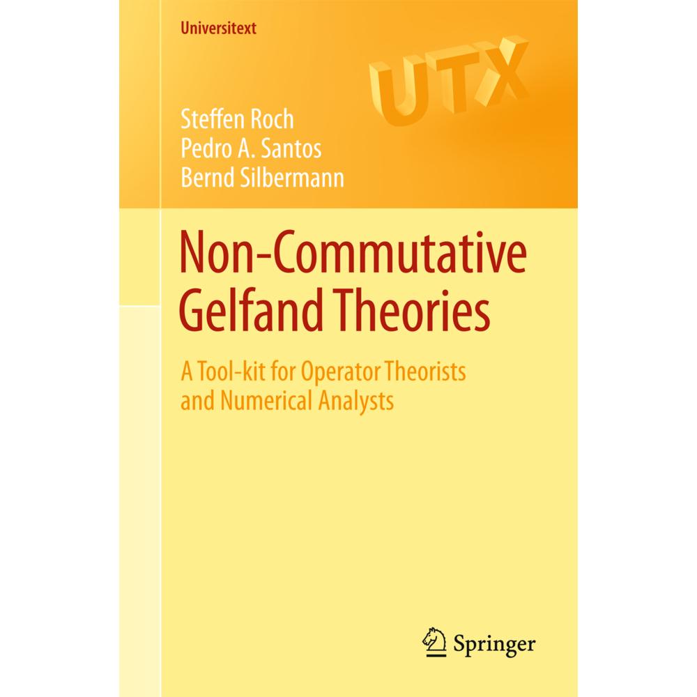Non-commutative Gelfand Theories, Fachbücher von Bernd Silbermann, Pedro A. Santos, Steffen Roch