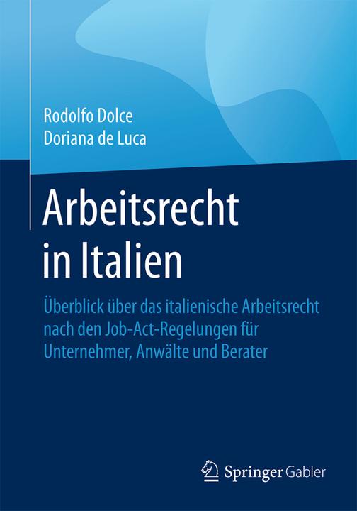 Produktbild Arbeitsrecht in Italien (Deutsch, Dorianna de Luca, Rodolfo Dolce, 2016)