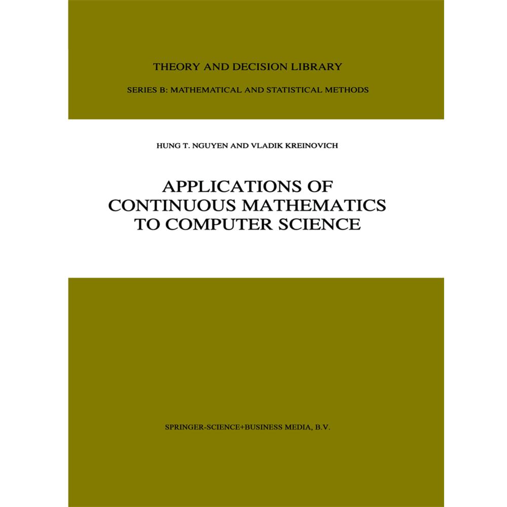 Applications of Continuous Mathematics to Computer Science, Fachbücher von V. Kreinovich, Hung T. Nguyen